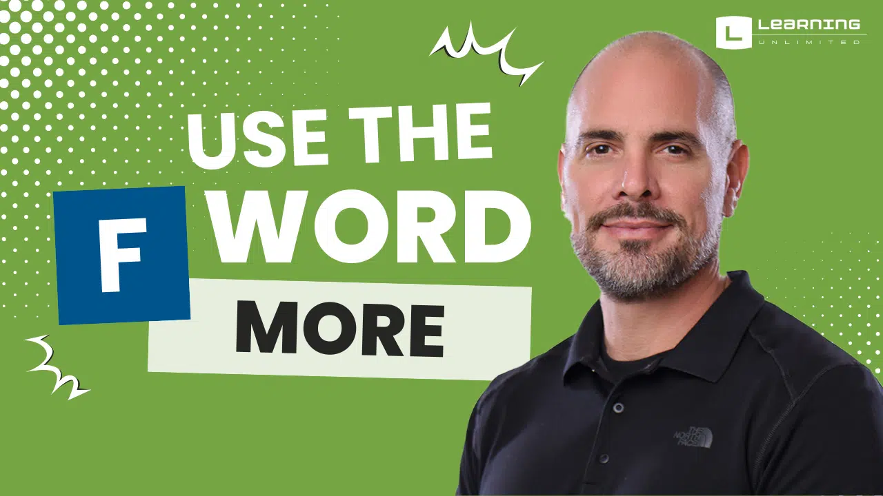 Use the F Word More