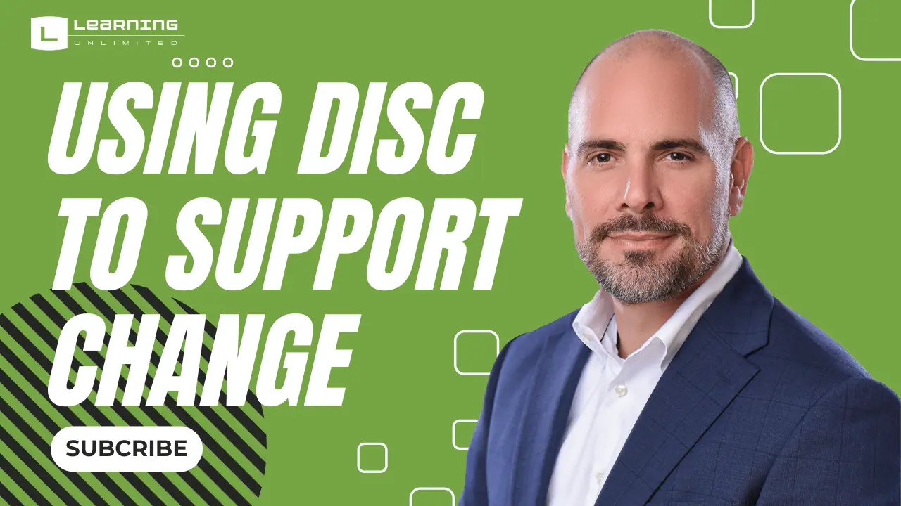 Facilitating Change in Organizations: Understanding Psychological Needs with the DiSC Model