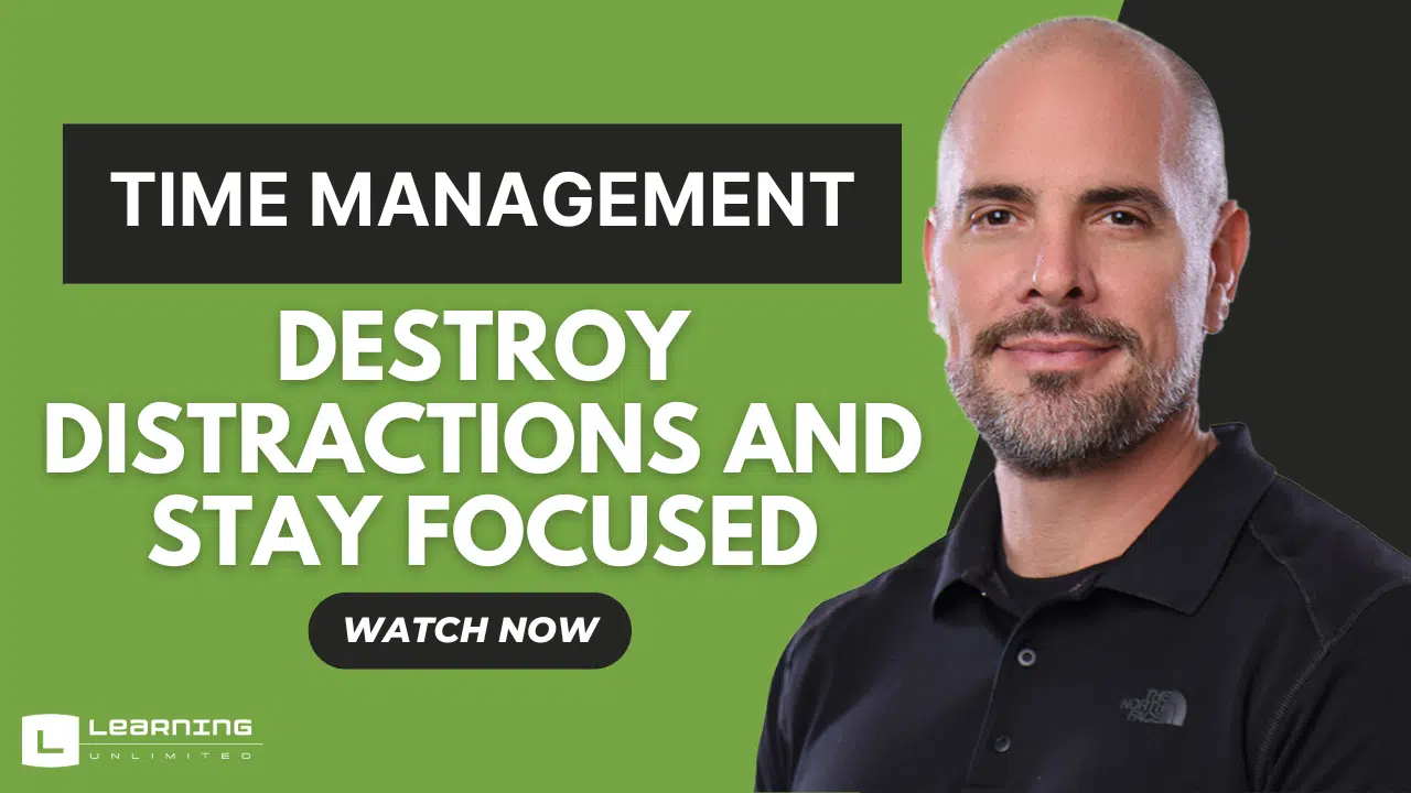 Time Management: Destroy Distractions and Stay Focused